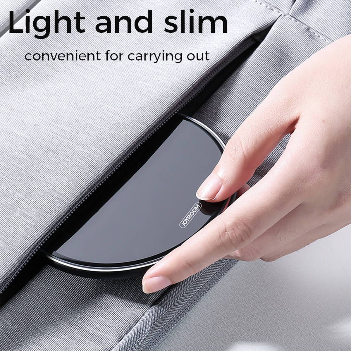 Slim and compact JOYROOM JR-A30 wireless charger easily fits into a pocket or bag for convenient portability.